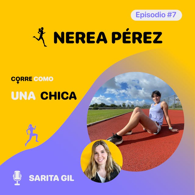 Episodio #7 - Nerea Pérez: “Corriendo en equipo” imagen de portada