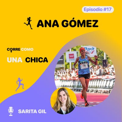 Episodio #17 - Ana Gómez: ”El maratón soñado” imagen de portada