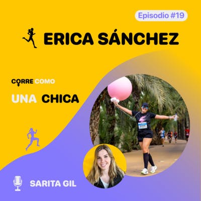 Episodio #19 - Erica Sánchez: “Corro y soy mujer” imagen de portada