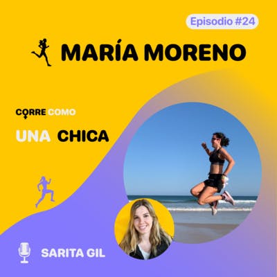 Episodio #24 - María Moreno: “Retos personales” imagen de portada